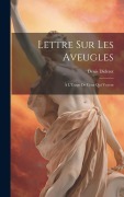 Cover-Bild zum Titel 'Lettre Sur Les Aveugles: À L'Usage De Ceux Qui Voyent' von 'Denis Diderot'
