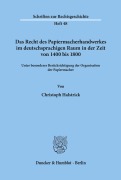 Cover-Bild zum Titel 'Das Recht des Papiermacherhandwerkes im deutschsprachigen Raum in der Zeit von 1400 bis 1800.' von 'Christoph Halstrick'