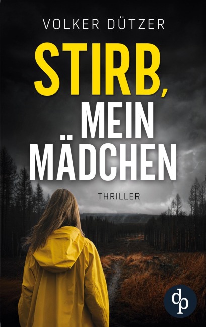 Stirb, mein Mädchen - Volker Dützer