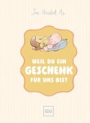Cover-Bild zum Titel 'Weil du ein Geschenk für uns bist' von 'Jan Hendrik Ax'