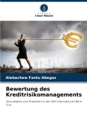 Cover-Bild zum Titel 'Bewertung des Kreditrisikomanagements' von 'Alebachew Fantu Abegaz'