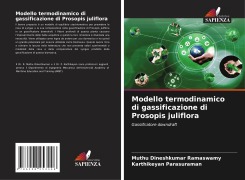 Cover-Bild zum Titel 'Modello termodinamico di gassificazione di Prosopis juliflora' von 'Muthu Dineshkumar Ramaswamy, Karthikeyan Parasuraman'