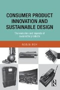 Cover-Bild zum Titel 'Consumer Product Innovation and Sustainable Design' von 'Robin Roy'