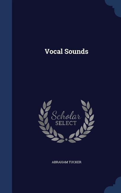Vocal Sounds - Abraham Tucker