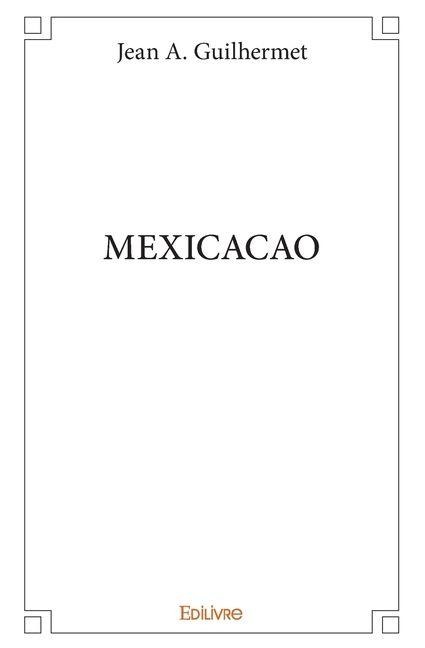 Mexicacao - Jean Guilhermet