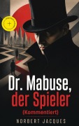 Cover-Bild zum Titel 'Dr. Mabuse, der Spieler (Kommentiert)' von 'Norbert Jacques'