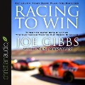 Racing to Win: Establish Your Game Plan for Success - Joe Gibbs