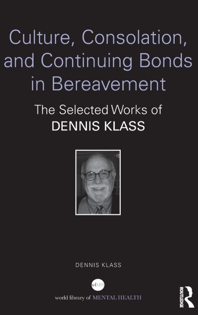 Culture, Consolation, and Continuing Bonds in Bereavement - Dennis Klass