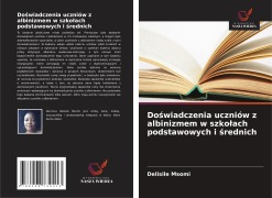 Cover-Bild zum Titel 'Do¿wiadczenia uczniów z albinizmem w szko¿ach podstawowych i ¿rednich' von 'Delisile Msomi'