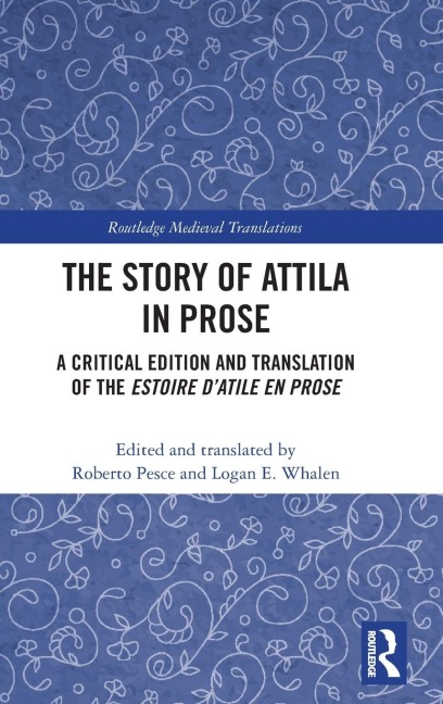 The Story of Attila in Prose - Roberto Pesce, Logan E. Whalen
