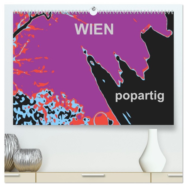 WIEN popartig (hochwertiger Premium Wandkalender 2026 DIN A2 quer), Kunstdruck in Hochglanz - Reinhard Sock