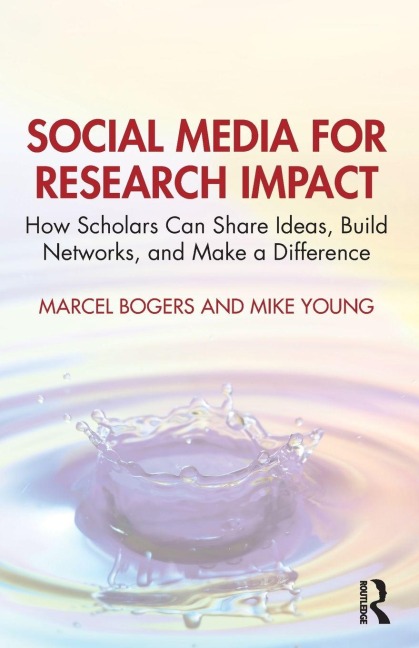 Social Media for Research Impact - Marcel Bogers, Mike Young