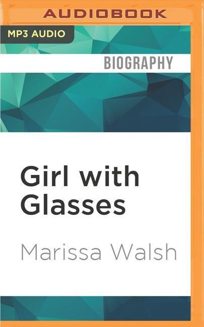 GIRL W/GLASSES        M - Marissa Walsh