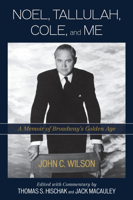 Noel, Tallulah, Cole, and Me - John C. Wilson