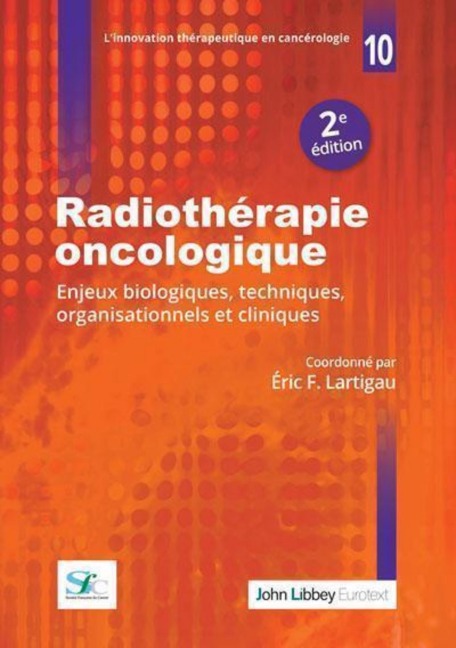 Radiothérapie oncologique (2e édition) - Eric F. Lartigau