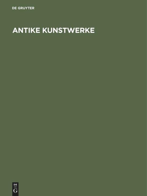 Antike Kunstwerke - Adolf Greifenhagen