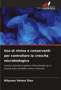 Cover-Bild zum Titel 'Uso di nisina e conservanti per controllare la crescita microbiologica' von 'Allysson Veloso Dias'