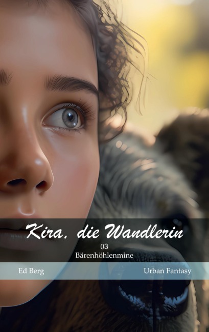 Kira, die Wandlerin - 03 - Bärenhöhlenmine - Ed Berg
