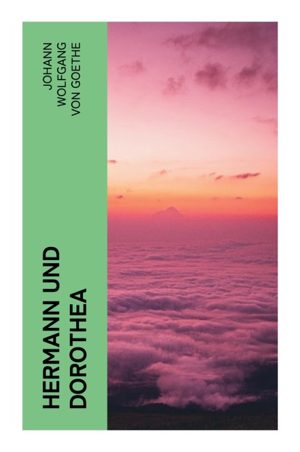 Hermann und Dorothea - Johann Wolfgang von Goethe