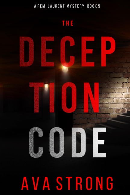 The Deception Code (A Remi Laurent FBI Suspense Thriller-Book 5) - Ava Strong