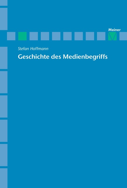 Archiv für Begriffsgeschichte / Geschichte des Medienbegriffs - Stefan Hoffmann