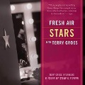 Fresh Air: Stars Lib/E: Terry Gross Interviews 11 Stars of Stage and Screen - Terry Gross