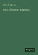 Brutus Schläfst du? Zeitgedichte - Adolph Strodtmann