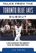 Cover-Bild zum Titel 'Tales from the Toronto Blue Jays Dugout' von 'Jim Prime'