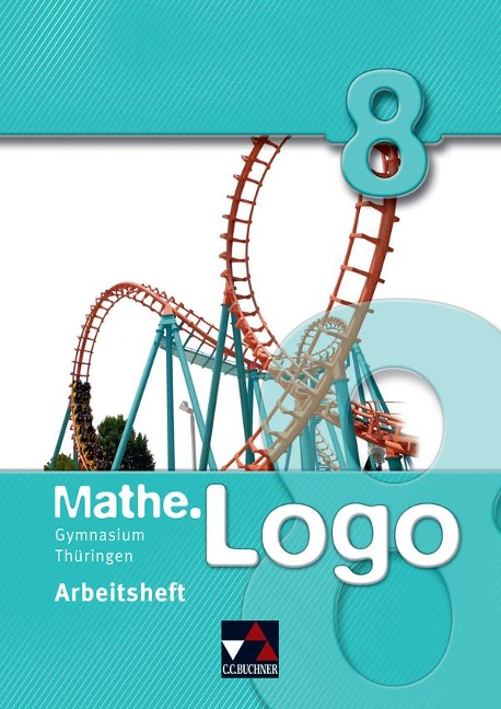 mathe.Logo 8 Arbeitsheft. Gymnasium Thüringen - Dagmar Beyer, Heiko Etzold, Daniel Graf, Eva Fischer, Michael Kleine