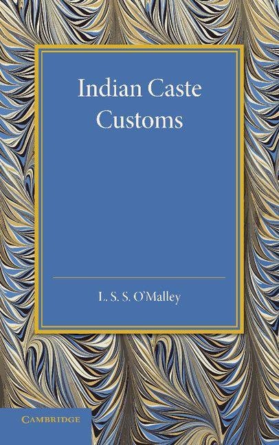 Indian Caste Customs - L. S. S. O'Malley