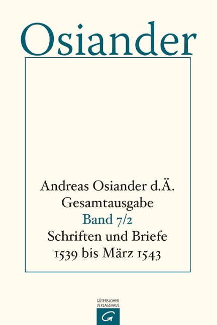 Schriften und Briefe 1539 bis März 1543 - der Ältere Osiander