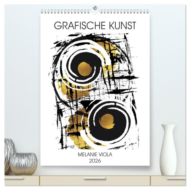 GRAFISCHE KUNST (hochwertiger Premium Wandkalender 2026 DIN A2 hoch), Kunstdruck in Hochglanz - Melanie Viola
