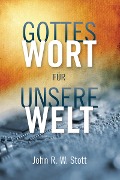 Cover-Bild zum Titel 'Gottes Wort für unsere Welt' von 'John Stott'