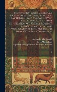 Dictionarium Scoto-celticum: A Dictionary of the Gaelic Language; Comprising an Ample Vocabulary of Gaelic Words ... With Their Signification and V - John Macleod, Ewen MacLachlan