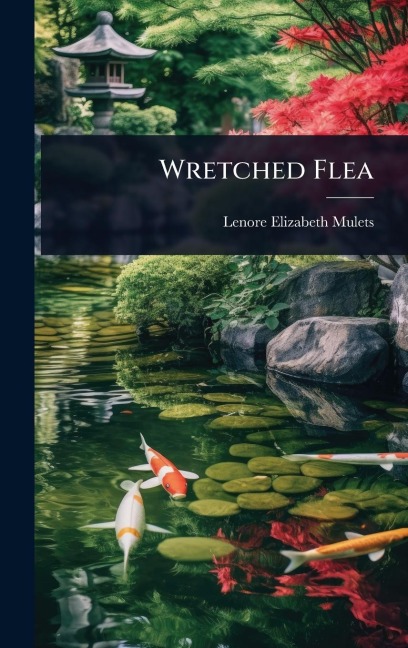 Wretched Flea - Lenore Elizabeth Mulets