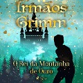 Cover-Bild zum Titel 'O Rei da Montanha de Ouro' von 'Brothers Grimm'