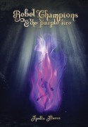 Cover-Bild zum Titel 'Rebel Champions and the Purple Fire' von 'Apollo Alvero'