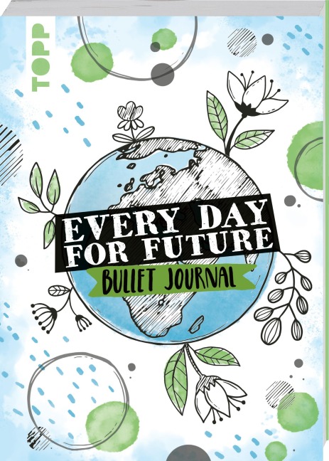 Every Day For Future - das Bullet Journal - Josephine Jones