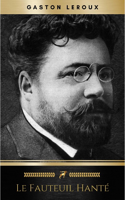 Le Fauteuil hanté - Gaston Leroux