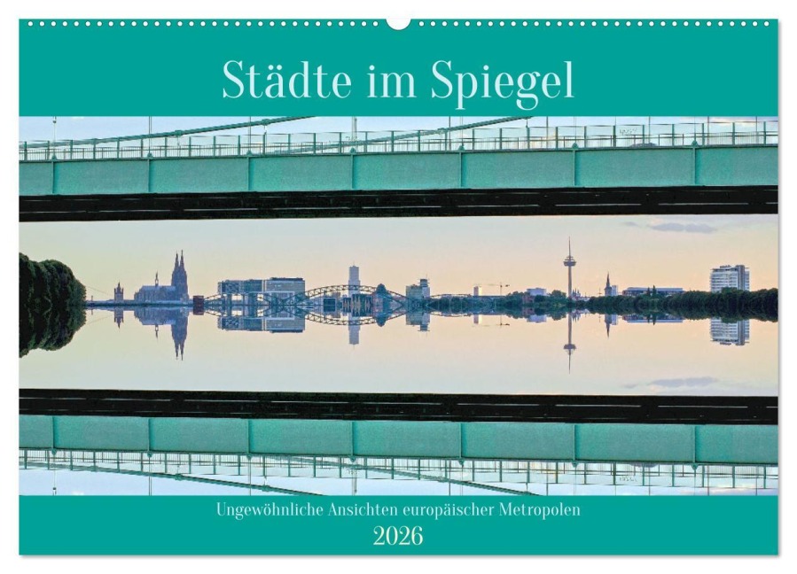 Städte im Spiegel (Wandkalender 2026 DIN A2 quer), CALVENDO Monatskalender - Frank Brehm