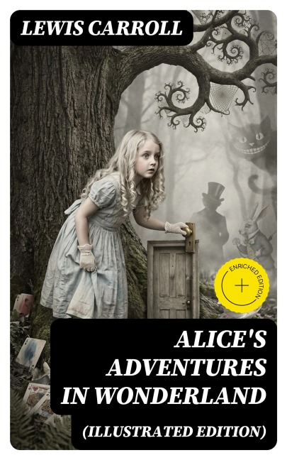 Alice's Adventures in Wonderland (Illustrated Edition) - Lewis Carroll
