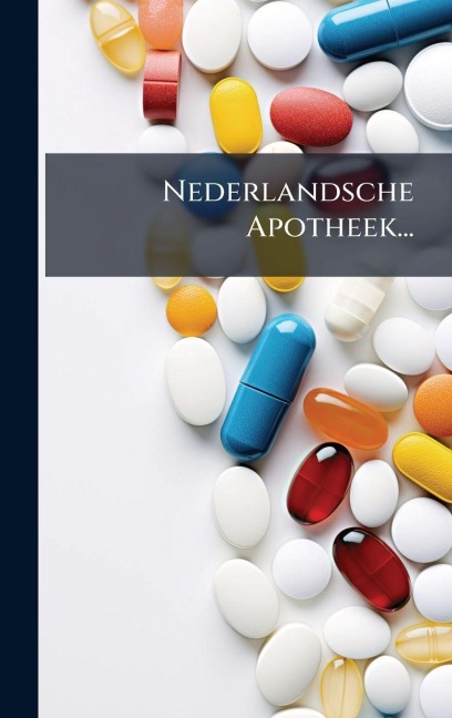 Nederlandsche Apotheek... - Anonymous
