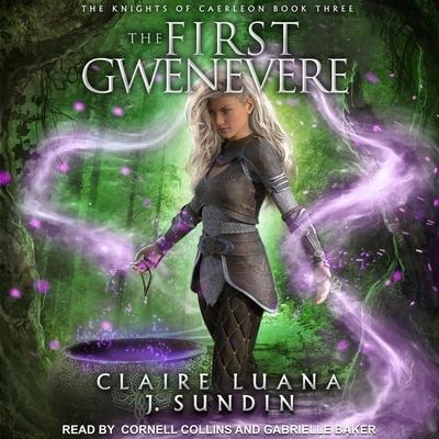 The First Gwenevere Lib/E: An Arthurian Legend Fantasy - Claire Luana