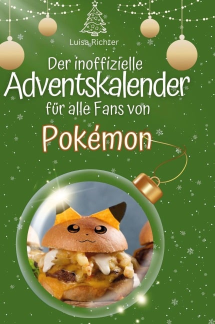 Der inoffizielle Adventskalender für alle Fans von Pokémon - Luisa Richter