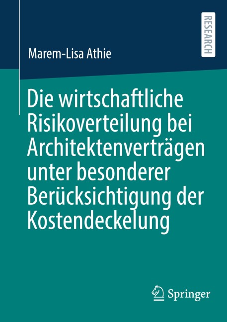 Die wirtschaftliche Risikoverteilung bei Architektenverträgen unter besonderer Berücksichtigung der Kostendeckelung - Marem-Lisa Athie