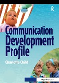 Cover-Bild zum Titel 'Communication Development Profile' von 'Charlotte Child'