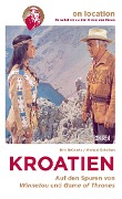 Cover-Bild zum Titel 'Orte des Kinos - Auf den Spuren von Winnetou und Game of Thrones in Kroatien' von 'Dirk Brüderle, Michael Scholten'