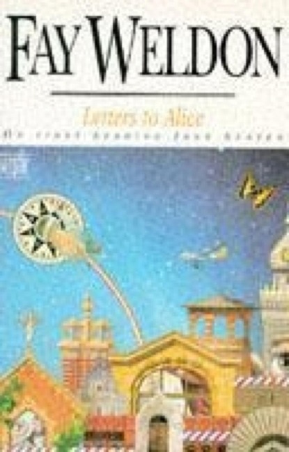Letters to Alice - Fay Weldon