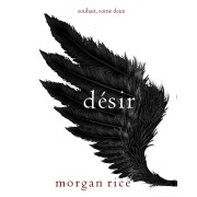 Cover-Bild zum Titel 'Désir (Souhait ¿ Tome 2)' von 'Morgan Rice'