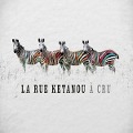 Cover-Bild zum Titel 'A Cru' von 'La Rue Ketanou'